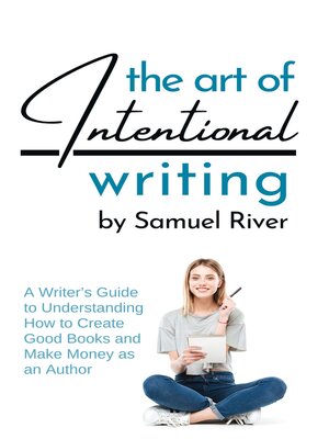 cover image of The Art of Intentional Writing
